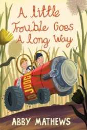 A Little Trouble Goes a Long Way