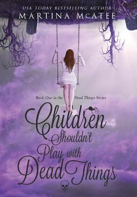 Children Shouldn't Play with Dead Things