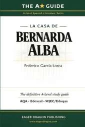 The A Guide: A-Level Spanish Literature Study Guide for AQA, Edexcel & WJEC/Eduqas