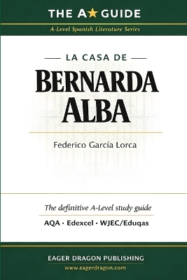 The A Guide: A-Level Spanish Literature Study Guide for AQA, Edexcel & WJEC/Eduqas