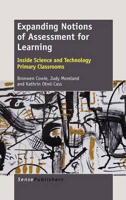 Expanding Notions of Assessment for Learning: Inside Science and Technology Primary Classrooms