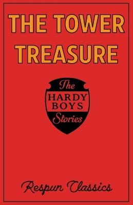The Tower Treasure (Derivative): Classic mystery story edited by Respun Classics for modern audiences