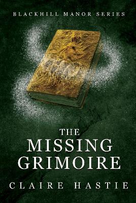 The Missing Grimoire: A Blackhill Manor Novel