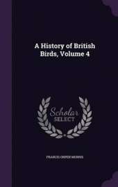 A History of British Birds, Volume 4