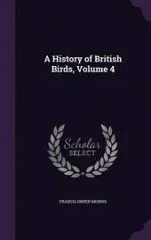 A History of British Birds, Volume 4