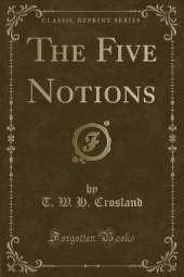 The Five Notions (Classic Reprint)