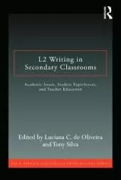 L2 Writing in Secondary Classrooms: Student Experiences, Academic Issues, and Teacher Education