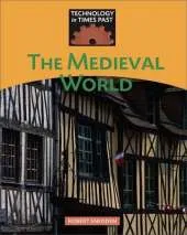Technology in Times Past: The Medieval World
