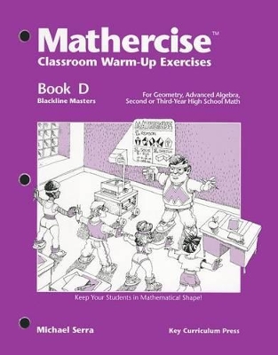Mathercise: Classroom Warm-up Exercises Book D (geometry, Advanced Algebra)