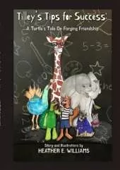 Tilley's Tips for Success: A Turtle's Tale On Forging Friendship