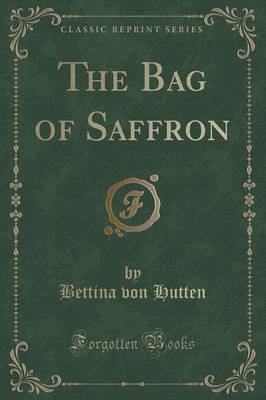 The Bag of Saffron (Classic Reprint)