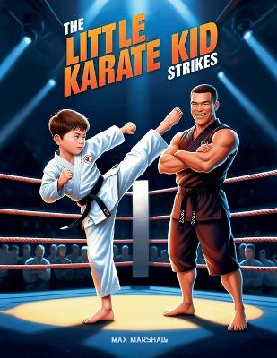 The Little Karate Kid Strikes