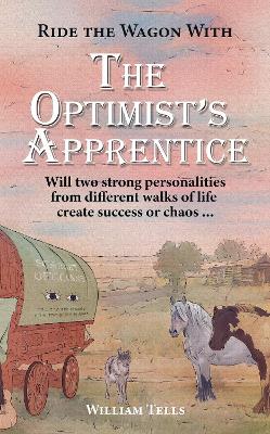 The Optimist's Apprentice: Will two strong personalities from different walks of life create success or chaos ...