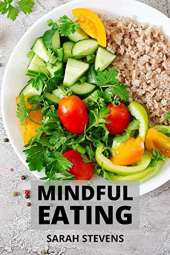 Mindful Eating: How to Stop Binge Eating and Overeating. Includes Mini Habits for Weight Loss