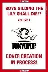 Boys Gilding the Lily Shall Die!?, Volume 4