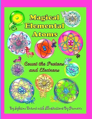 Magical Elemental Atoms - Count The Protons and Electrons