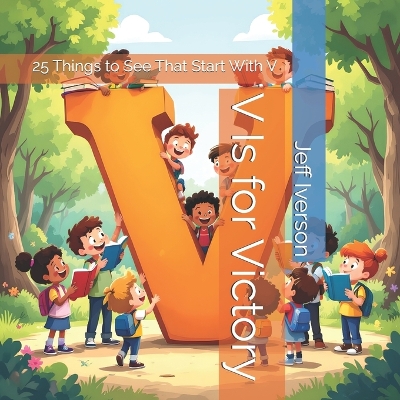 V Is for Victory: 25 Things to See That Start With V