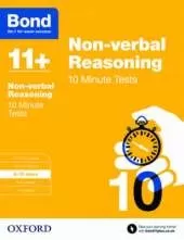 Bond 11+: Non-verbal Reasoning: 10 Minute Tests: 9-10 years
