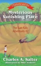 Charlotte and the Mysterious Vanishing Place: The Kare Kids Adventures #2