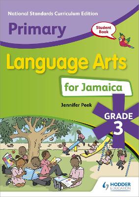 Primary Language Arts for Jamaica: Grade 3 Student's Book: National Standards Curriculum Edition