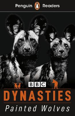 Penguin Readers Level 1: Dynasties: Wolves (ELT Graded Reader): Abridged Edition