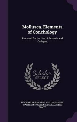 Mollusca. Elements of Conchology: Prepared for the Use of Schools and Colleges