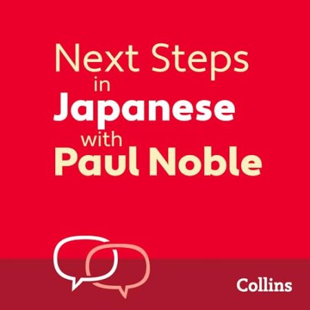 Next Steps in Japanese with Paul Noble for Intermediate Learners - Complete Course: Japanese Made Easy with Your Bestselling Language Coach