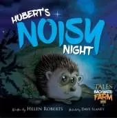 Hubert's Noisy Night: Tales of The Backyard Farm