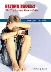 Beyond Bruises: The Truth About Teens and Abuse