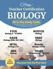 Teacher Certification Biology All-in-One Study Guide: Comprehensive Preparation with Practice Test Questions for the GACE (026, 027, 526), MTEL (13), NES, and NYSTCE Biology Exams