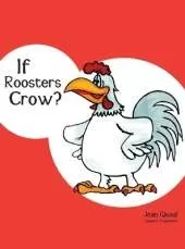 If Roosters Crow?