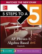 5 Steps to a 5 AP Physics 1 Algebra-based, 2015 Edition