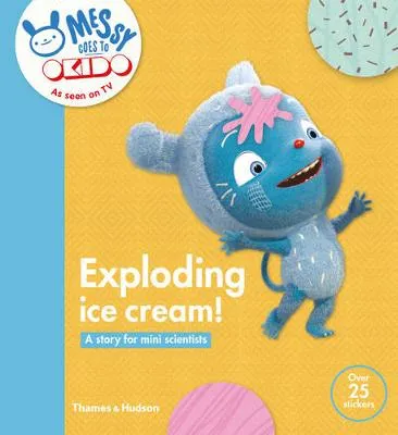 Exploding Ice Cream!: A Story for Mini Scientists