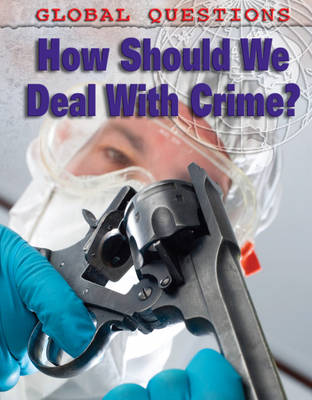 Global Questions: How Should We Deal With Crime?