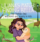 Liliana's Match: How Animals Help Kids with ADHD and Anxiety