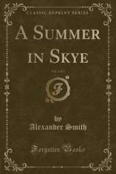 A Summer in Skye, Vol. 1 of 2 (Classic Reprint)