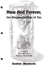 Now And Forever: The Responsibilities Of Sex