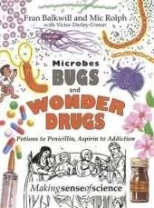 Microbes, Bugs and Wonder Drugs