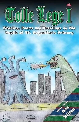 Tolle Lege I: Stories, Poems and Drawings by the Pupils of St. Augustine's