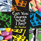 Can You Guess What I Am?: At Home