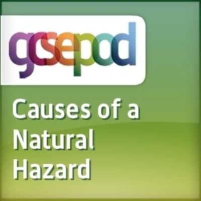 Hazards and Tectonics: Causes of a Natural Hazard
