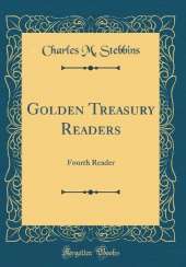 Golden Treasury Readers: Fourth Reader (Classic Reprint)