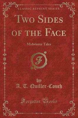 Two Sides of the Face: Midwinter Tales (Classic Reprint)