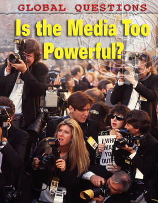 Global Questions: Is the Media Too Powerful?