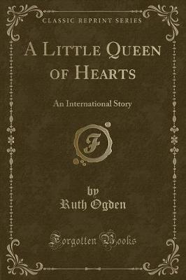 A Little Queen of Hearts: An International Story (Classic Reprint)