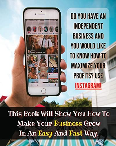 [ 2 Books in 1 ] - Do You Have an Independent Business and You Would Like to Know How to Maximize Your Profits ? Use Instagram ! - (Paperback Version - English Edition): Find How to Make Your Business Grow in an Easy and Fast Way - This Book Contains 1 M