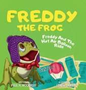 Freddy The Frog: Freddy And The Hot Air Balloon Ride