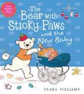 The Bear with Sticky Paws: The Bear with Sticky Paws and the New Baby