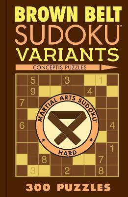 Brown Belt Sudoku Variants: 300 Puzzles