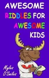 Awesome Riddles for Awesome Kids: Trick Questions, Riddles and Brain Teasers for Kids Age 8-12